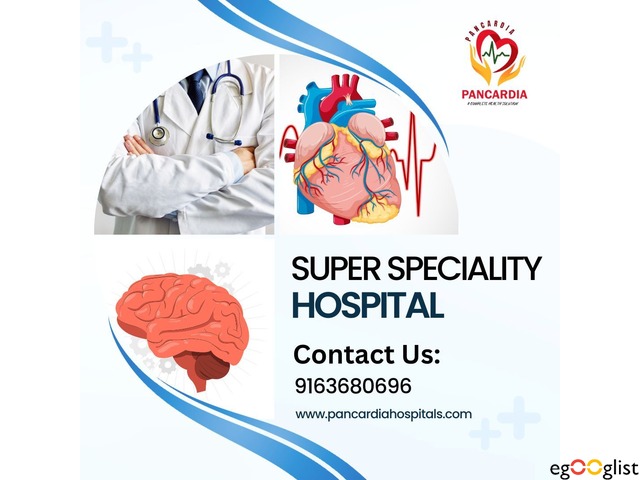 Pancardia: Your Destination for Comprehensive Care as a Super Speciality Hospital in Patna