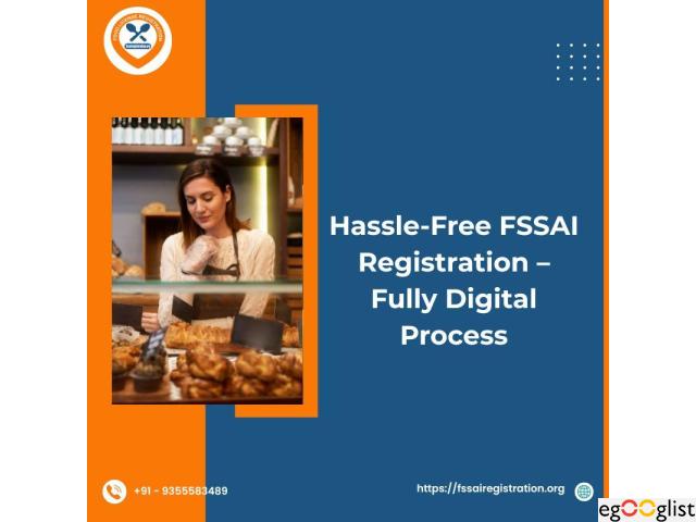 Hassle-Free FSSAI Registration – Fully Digital Process