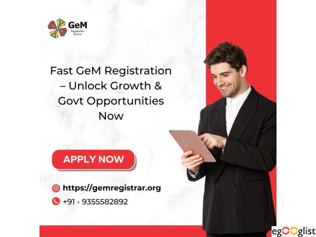 Fast GeM Registration – Unlock Growth & Govt Opportunities Now